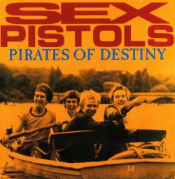 Sex Pistols : Pirates of Destiny